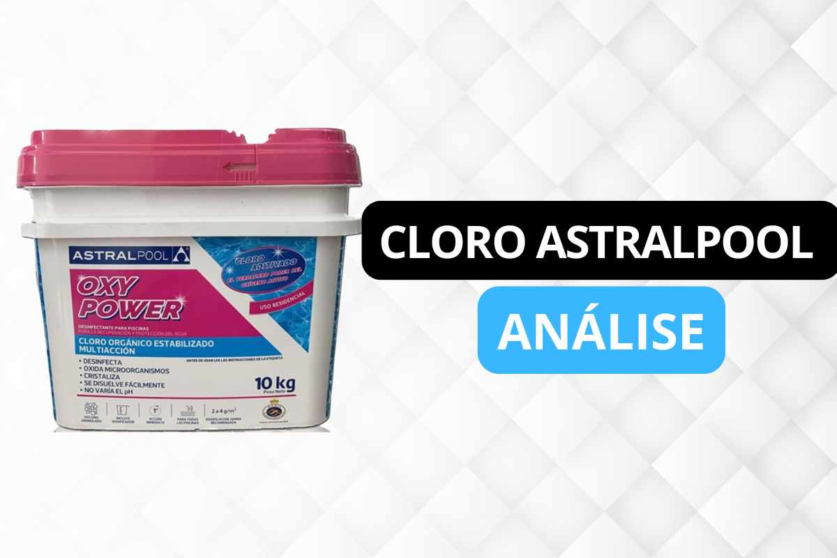 Cloro Astralpool Análise
