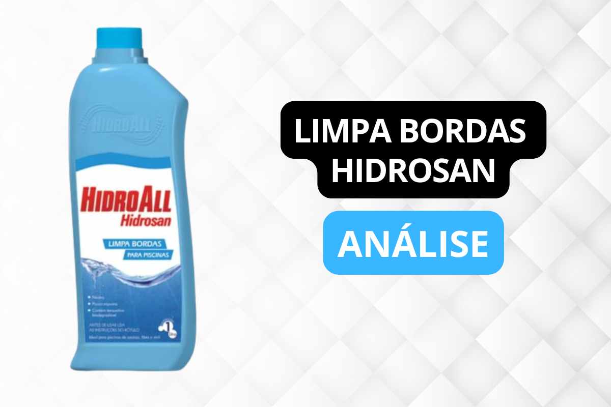 HidroAll Hidrosan Limpa Bordas Análise